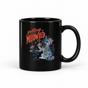 Getting Meowied Cat – Ceramic Mug 11oz