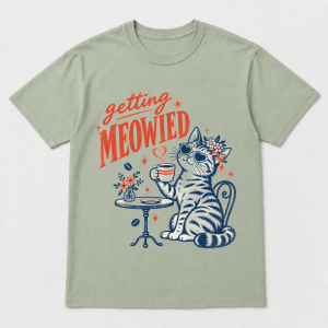 Getting Meowied Cat – Comfort Colors 1717 T-Shirt