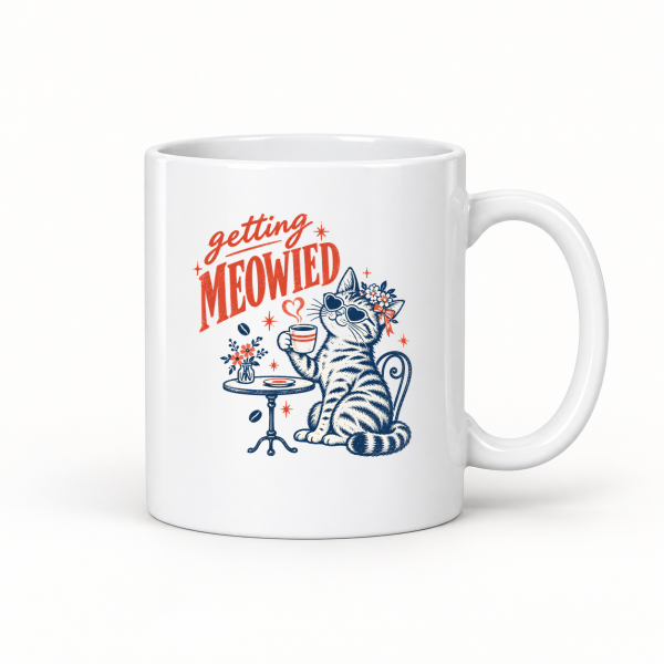 Getting Meowied Cat – Ceramic Mug 11oz